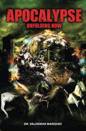 Apocalypse Unfolding Now (Paperback) Dr. Walter Marques