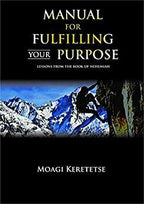 Manual For Fulfilling Your Purpose: Lessons from the book of Nehemiah(Book & Journal Combo) - Moagi Keretetse