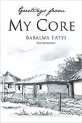 Greetings From My Core: Soul Salutations (Hardcover) - Babalwa Fatyi