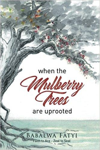 When Mulberry Trees Are Uprooted (Paperback) Babalwa Fatyi