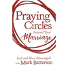 Praying Circles Around Your Marriage (Paperback) Joel & Nina Schmidgall with Mark Batterson