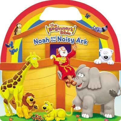 Beginner's Bible Noah and the Noisy Ark( Board Book)