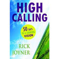 High Calling: 50 Days To A Soaring Vision (Paperback) Rick Joyner