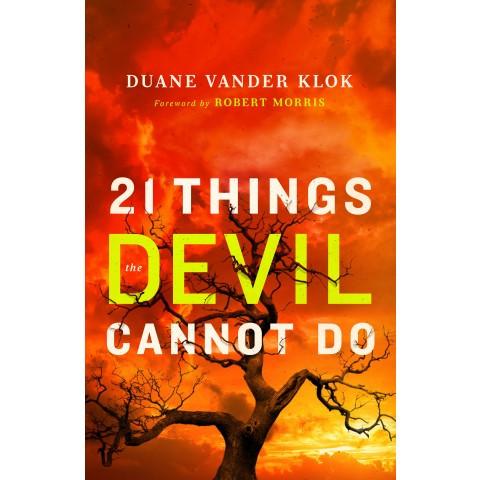 21 Things The Devil Cannot Do (Paperback) Duane Vander Klok