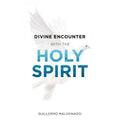 Divine Encounter With The Holy Spirit (Paperback) Guillermo Maldonado