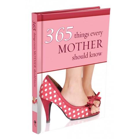 365 Things Every Mother Should Know (Hardcover)
