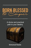 Born Blessed To Conquer(Paperback) Emmanuel Kasala