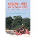 Navigating the Rapids and the Waves of Life: 10 Lessons for Managing Emotions for Success - Mavis Mazhura