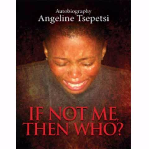 If not Me, Then Who - Angeline Tsepetsi
