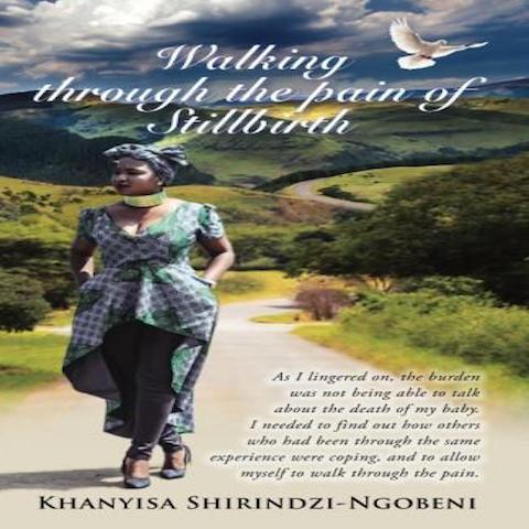 Walking Through The Pain Of Stillborn(Paperback) Khanyisa Shirindzi-Ngobeni