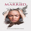 Why Am I Still Not Married (Paperback) Nokwazi Ndzimandze